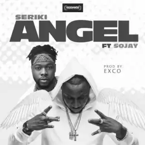 Seriki - Angel ft. Sojay